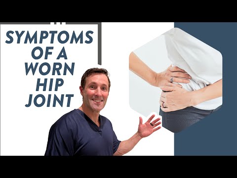 What are the symptoms of a worn hip joint?