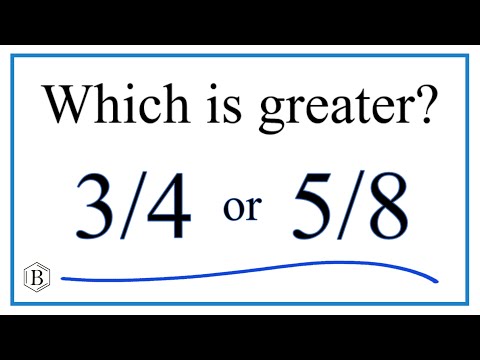 Which fraction is greater?    5/8  or  3/4